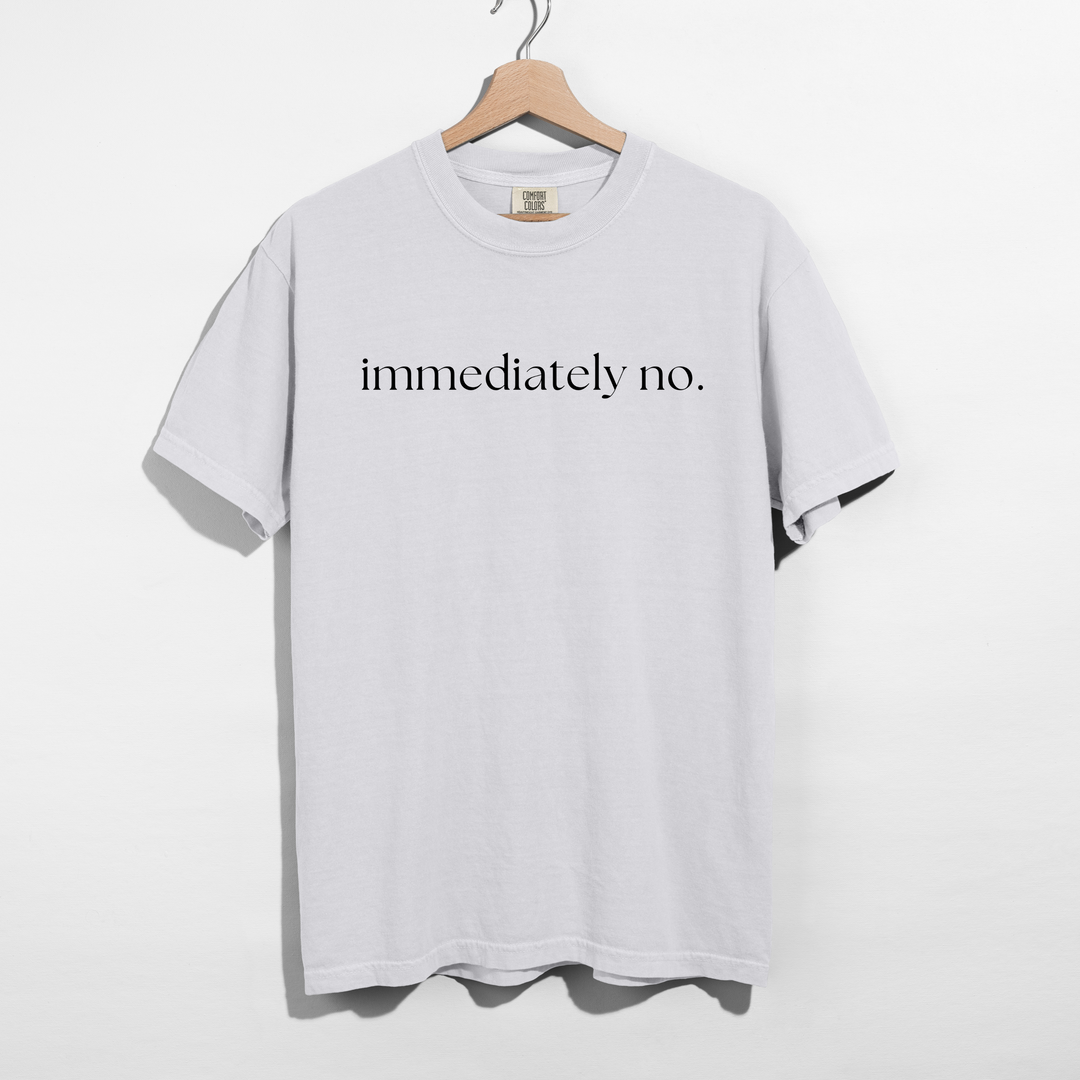 Immediately No Graphic Tee