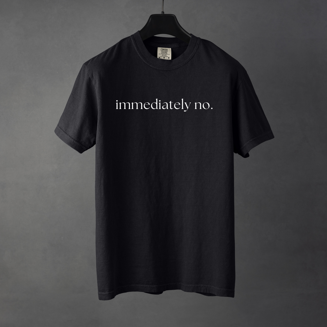 Immediately No Graphic Tee