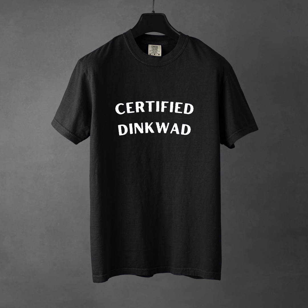 Sarcastic funny black graphic t-shirt with bold text saying'Certified Dinkwad'