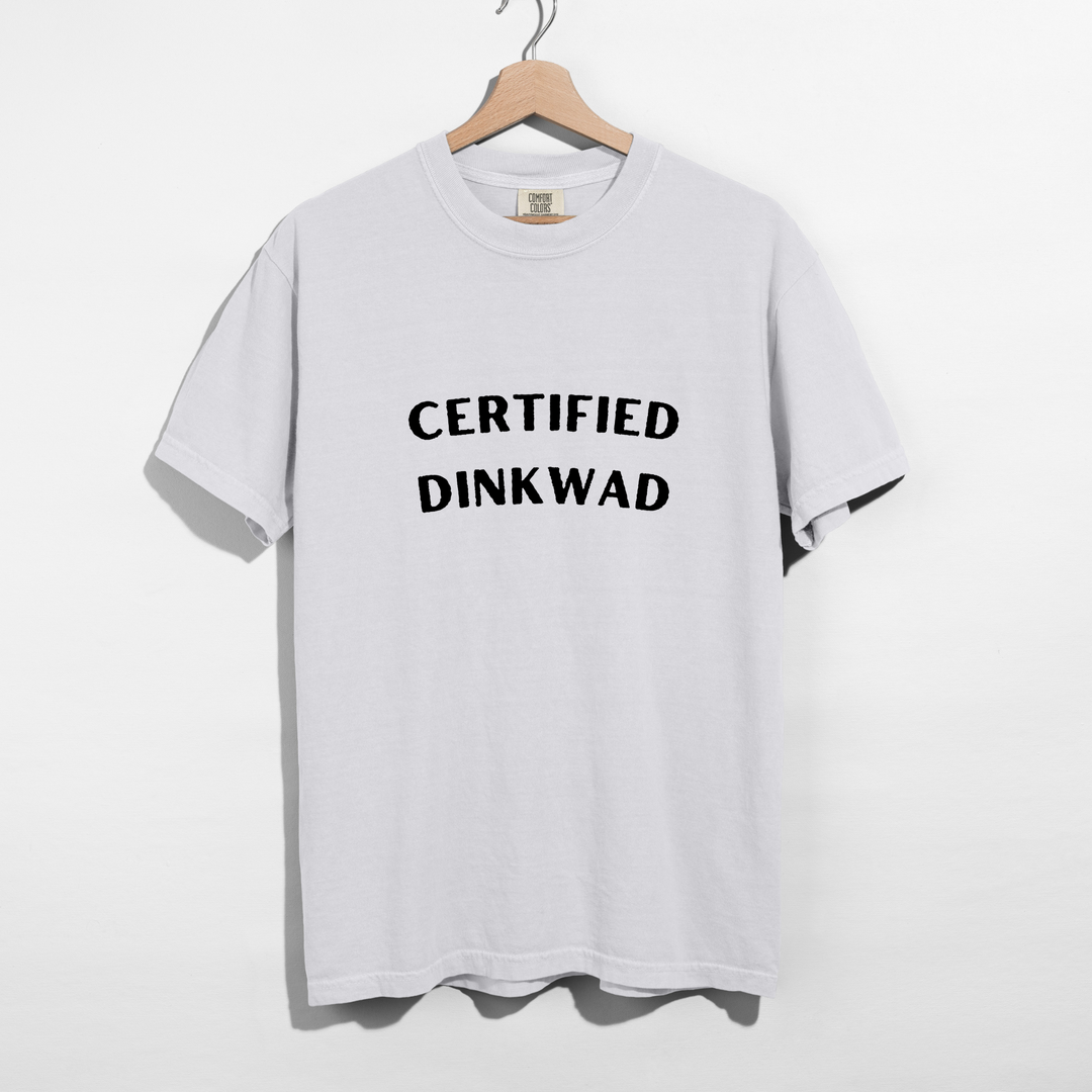 Sarcastic funny white graphic t-shirt with bold text saying'Certified Dinkwad'