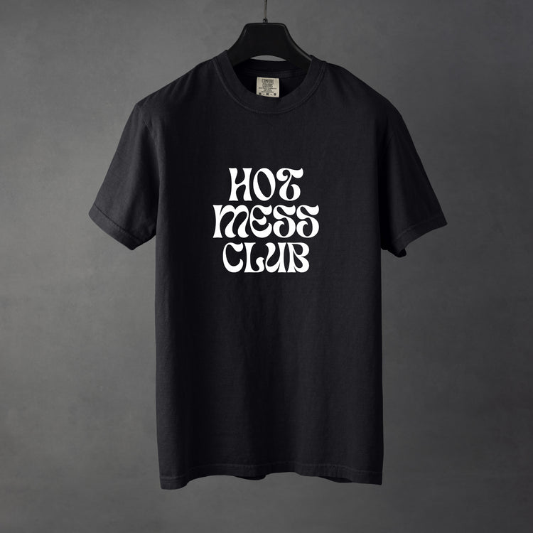 Sarcastic funny black graphic t-shirt with bold text saying 'Hot Mess Club'