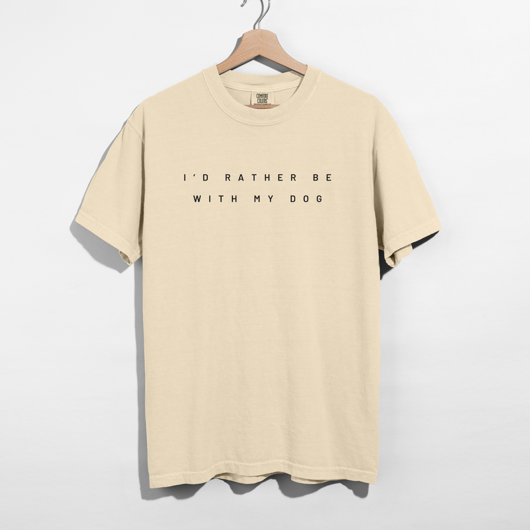 Sarcastic funny ivory graphic t-shirt with bold text saying ' I'd Rather Be With My Dog'